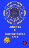 Astrologie Et Horoscope Chinois 2024 (eBook, ePUB)