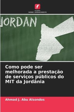 Como pode ser melhorada a prestação de serviços públicos do MIT da Jordânia - J. Abu Alsondos, Ahmad