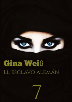 El esclavo alemán 7 - Gina Weiß