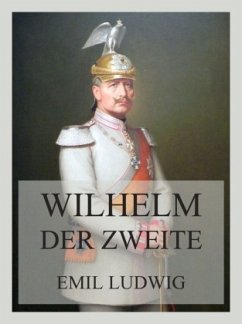Wilhelm der Zweite - Ludwig, Emil