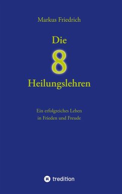 Die acht Heilungslehren - Friedrich, Markus