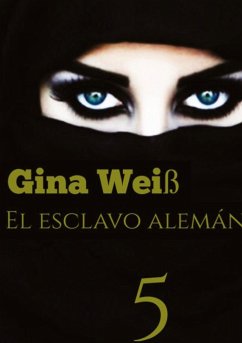 El esclavo alemán 5 - Gina Weiß