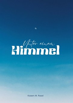 Unter einem Himmel - M. Raad, Kasem