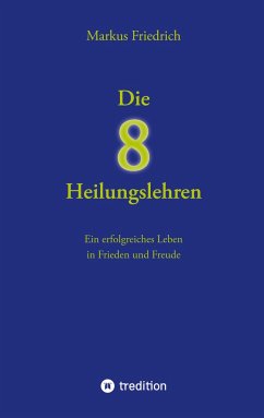 Die acht Heilungslehren - Friedrich, Markus