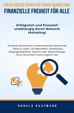 Erfolgreich durch Network Marketing - Finanzielle Freiheit für Alle