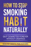 How to Stop Smoking Habit Naturally (eBook, ePUB)