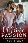 Offside Passion (My Brother's Roommate Series, #3) (eBook, ePUB)