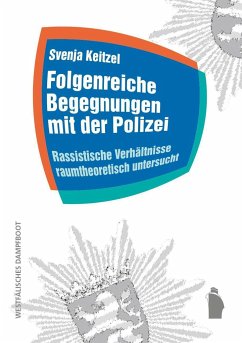 Folgenreiche Begegnungen mit der Polizei - Keitzel, Svenja