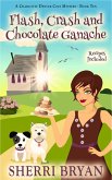 Flash, Crash and Chocolate Ganache (The Charlotte Denver Cozy Mysteries, #1) (eBook, ePUB)