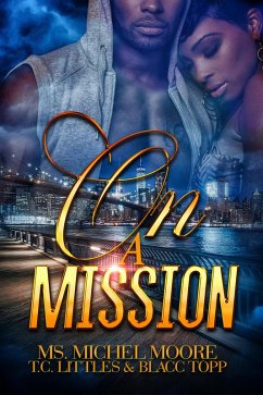 On a Mission (eBook, ePUB) - Moore, Ms. Michel; Littles, T. C.; Topp, Blacc