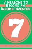 7 Reasons to Become an Income Investor (Financial Freedom, #214) (eBook, ePUB)