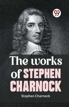 The Works Of Stephen Charnock - Charnock, Stephen