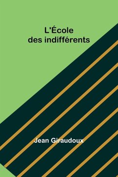 L'École des indifférents - Giraudoux, Jean