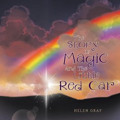 The Story Of Magic And The Little Red Car - Gray, Helen