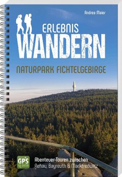 Erlebniswandern Naturpark Fichtelgebirge - Maier, Andrea