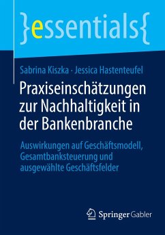 Praxiseinschätzungen zur Nachhaltigkeit in der Bankenbranche - Kiszka, Sabrina;Hastenteufel, Jessica