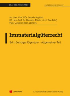 Immaterialgüterrecht (Skriptum) - Bd I - Thiele, Clemens;Seiser, Claudia;Haybäck, Gerwin