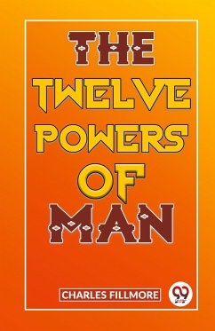 The Twelve Powers Of Man - Fillmore, Charles