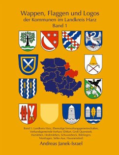 Wappen, Flaggen und Logos der Kommunen im Landkreis Harz Band 1 - Janek, Andreas;Janek-Israel, Andreas