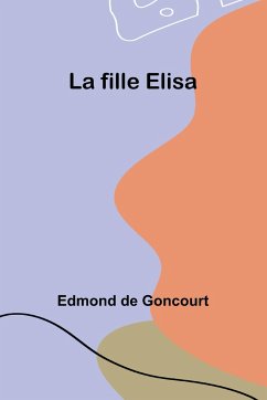 La fille Elisa - Goncourt, Edmond De