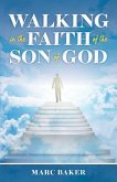 Walking In The Faith Of The Son Of God