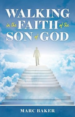 Walking In The Faith Of The Son Of God - Baker, Marc
