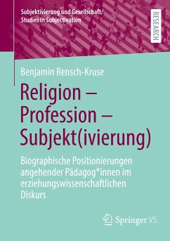 Religion - Profession - Subjekt(ivierung) - Rensch-Kruse, Benjamin