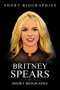 Britney Spears (eBook, ePUB) - Biographies, Short