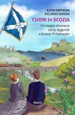 Cuori in Scozia. Un viaggio attraverso storia, leggende e la serie TV Outlander (eBook, ePUB)