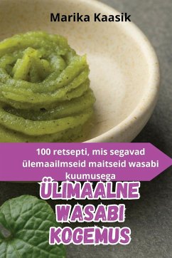 ÜLIMAALNE WASABI KOGEMUS - Marika Kaasik