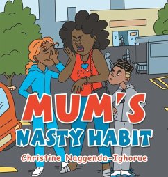 Mum's Nasty Habit - Naggenda-Ighorue, Christine
