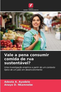 Vale a pena consumir comida de rua sustentável? - Ayodele, Adeola A.;Nkamnebe, Anayo D.