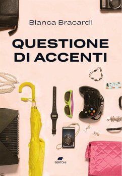 Questione di accenti (eBook, ePUB) - Bracardi, Bianca