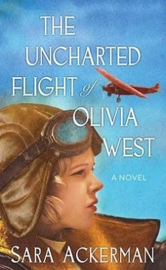 The Uncharted Flight of Olivia West - Ackerman, Sara