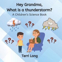 Hey Grandma, What is a thunderstorm? - Long, Terri