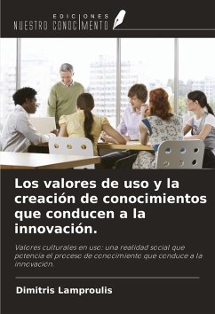 Cover Los valores de uso y la creación de conocimientos que conducen a la innovación.