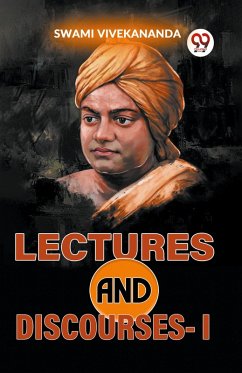Lectures And Discourses-I - Vivekananda, Swami