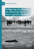 Prefiguring the Idea of the University for a Post-Capitalist Society (eBook, PDF)