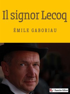 Il signor Lecoq (eBook, ePUB) - Gaboriau, Émile