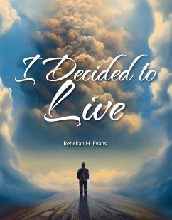 I Decided to Live (eBook, ePUB) - Evans, Rebekah