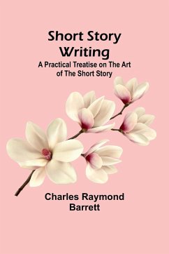 Short Story Writing - Barrett, Charles Raymond