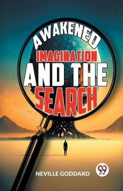 Awakened Imagination And The Search - Goddard, Neville