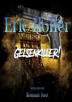 Eric Holler: Gelsenkiller! - Just, Roman