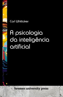 A psicologia da inteligência artificial - Whittaker, Carl