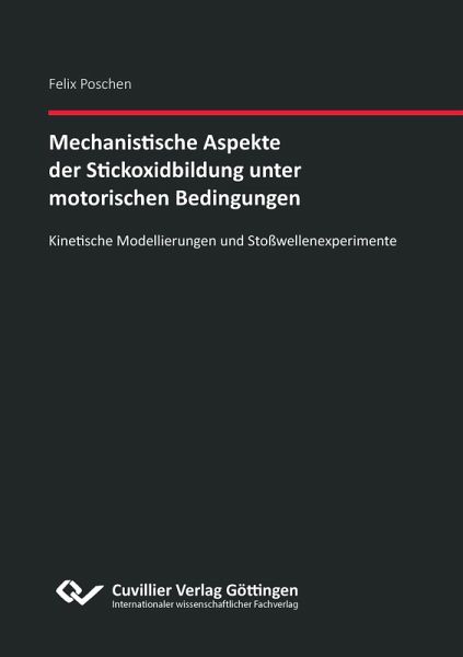 Mechanistische Aspekte der Stickoxidbildung unter motorischen Bedingungen Kinetische Modellierungen und Stoßwellenexperimente Mechanistische Aspekte der Stickoxidbildung unter motorischen Bedingungen Kinetische Modellierungen und Stoßwellenexperimente