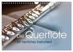 Die Querflöte, ein herrliches Instrument (Wandkalender 2024 DIN A4 quer), CALVENDO Monatskalender