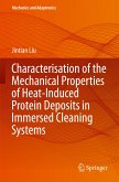 Characterisation of the Mechanical Properties of Heat-Induced Protein Deposits in Immersed Cleaning Systems