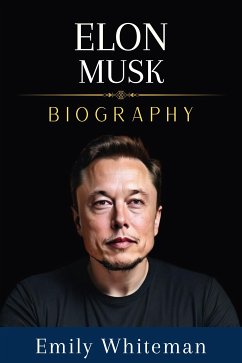 Elon Musk Biography (eBook, ePUB) - Whiteman, Emily