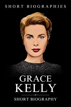 Grace Kelly (eBook, ePUB) - Biographies, Short
