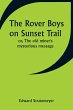 The Rover Boys on Sunset Trail; or, The... - Bild 1